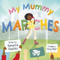 Book Cover for My Mummy Marches by Samantha Hawkins