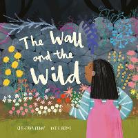 Book Cover for The Wall and the Wild by Christina Dendy