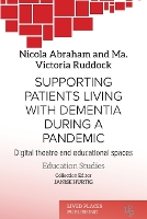 Book Cover for Supporting patients living with dementia during a pandemic by Nicola Abraham, Ma Victoria Ruddock