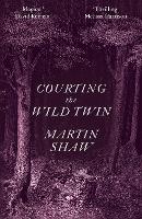 Book Cover for Courting the Wild Twin by Martin Shaw