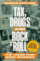 Book Cover for Tax, Drugs and Rock 'n' Roll by Damian Corless