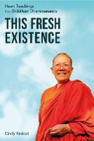 Book Cover for This Fresh Existence by Cindy Rasicot, Roshi Joan Halifax