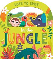 Book Cover for Lots to Spot In the Jungle by Jackie McCann