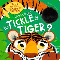 Book Cover for What's it like to... Tickle a tiger? by Kath Jewitt