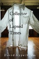 Book Cover for Collector of Lapsed Times by David Appelbaum