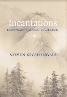 Book Cover for Incantations by Steven Nightingale