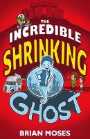 Book Cover for The Incredible Shrinking Ghost by Brian Moses