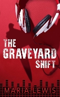 Book Cover for The Graveyard Shift by Maria Lewis