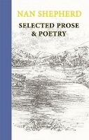 Book Cover for Nan Shepherd: Selected Prose and Poetry by Nan Shepherd