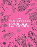 Book Cover for The Sheffield Cook Book - Back for Thirds by Katie Fisher