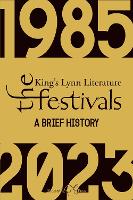 Book Cover for King's Lynn Literary Festivals, The by John Lucas