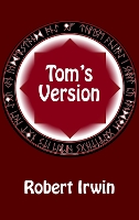 Book Cover for Tom's Version by Robert Irwin