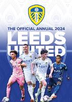 Book Cover for The Official Leeds United FC Annual 2024 by TWOCAN