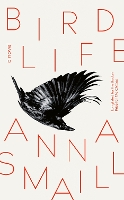 Book Cover for Bird Life by Anna Smaill