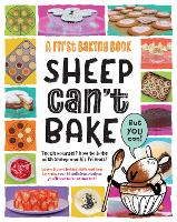 Book Cover for Sheep Can't Bake, But You Can! by Sarah Walden, Tina Knowles