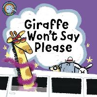 Book Cover for Giraffe Won't Say Please by Griff