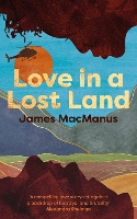 Book Cover for Love in a Lost Land by James MacManus