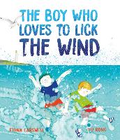 Book Cover for The Boy Who Loves to Lick the Wind by Fiona Carswell