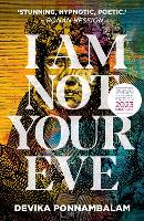 Book Cover for I Am Not Your Eve by Devika Ponnambalam