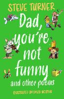 Book Cover for Dad, You're Not Funny and other Poems by Steve (Author) Turner