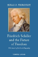 Book Cover for Friedrich Schiller and the Future of Freedom by Sergei O Prokofieff