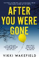 Book Cover for After You Were Gone by Vikki Wakefield