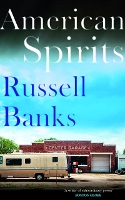 Book Cover for American Spirits by Russell Banks