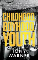 Book Cover for Childhood, Boyhood, Youth by Tony Warner