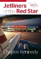 Book Cover for Jetliners of the Red Star by Charles Kennedy