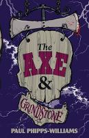 Book Cover for The Axe & Grindstone by Paul Phipps-Williams
