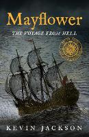 Book Cover for Mayflower: The Voyage from Hell by Kevin Jackson