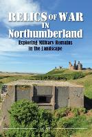 Book Cover for Relics of War in Northumberland by Ian Hall