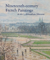 Book Cover for Nineteenth-century French Paintings in the Ashmolean Museum by Jon Whiteley