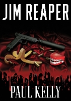 Book Cover for Jim Reaper 2020 by Paul Kelly