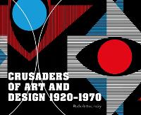 Book Cover for Crusaders of Art and Design 1920-1970 by Ruth Artmonsky