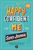 Book Cover for HAPPY CONFIDENT ME Super Journal by Nadim Saad, Annabel Rosenhead