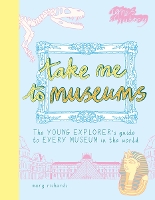 Book Cover for Take Me To Museums by Mary Richards