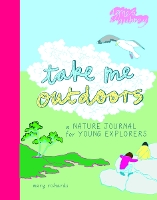 Book Cover for Take Me Outdoors by Mary Richards