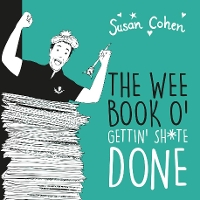 Book Cover for Ma Wee Book O' Gettin' Sh*te Done by Susan Cohen