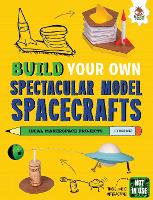 Book Cover for Build Your Own Spectacular Model Spacecrafts by Rob Ives