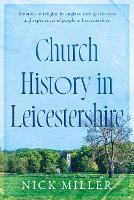 Book Cover for Church History in Leicestershire by Nick Miller