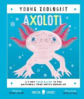 Book Cover for Axolotl (Young Zoologist) by Dr Jessica L. Whited, Neon Squid