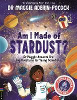 Book Cover for Am I Made of Stardust? by Dr Maggie Aderin-Pocock