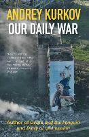 Book Cover for Our Daily War by Andrey Kurkov