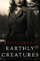 Book Cover for Earthly Creatures by Stevie Davies