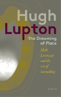 Book Cover for The Dreaming of Place by Hugh Lupton