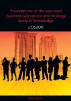 Book Cover for Foundations of the Assumed Business Operations and Strategy Body of Knowledge (BOSBOK) by Gary R Oliver