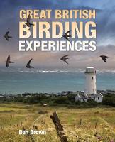 Book Cover for Great British Birding Experiences by Dan Brown