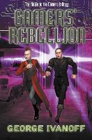 Book Cover for Gamers' Rebellion by George Ivanoff