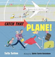 Book Cover for Catch That Plane! by Sally Sutton